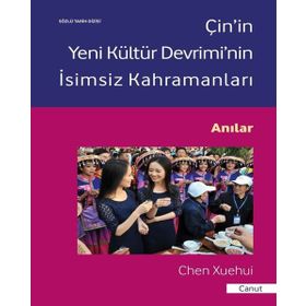 Çin'in Yeni Kültür Devrimi'nin İsimsiz Kahramanları - Chen Xuehui