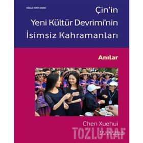 Çin'in Yeni Kültür Devrimi'nin İsimsiz Kahramanları - Chen Xuehui