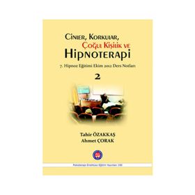 Cinler, Korkular, Çoğul Kişilik ve Hipnoterapi - Tahir Özakkaş Ahmet Çorak