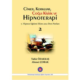 Cinler, Korkular, Çoğul Kişilik ve Hipnoterapi - Tahir Özakkaş Ahmet Çorak