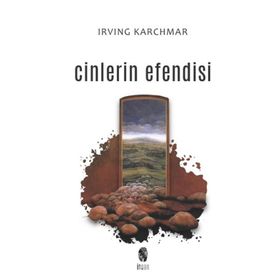 CINLERIN EFENDISI BIR SUFI ROMANI - IRVING KARCHMAR