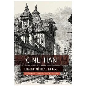 CINLI HAN / TAAFFÜF / GÖNÜLLÜ - AHMET MITHAT EFENDI