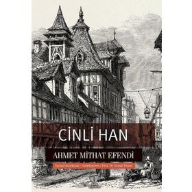 CINLI HAN / TAAFFÜF / GÖNÜLLÜ - AHMET MITHAT EFENDI