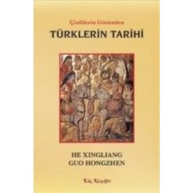 Çinlilerin Gözünden Türklerin Tarihi - Guo Hongzhen He Xingliang