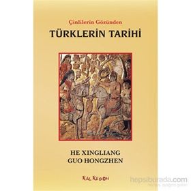 Çinlilerin Gözünden Türklerin Tarihi - Guo Hongzhen He Xingliang