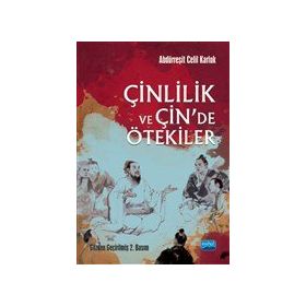 Çinlilik ve Çin`de Ötekiler Nobel Akademik Yayıncılık