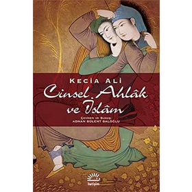 Cinsel Ahlak ve İslam / Kecia Ali