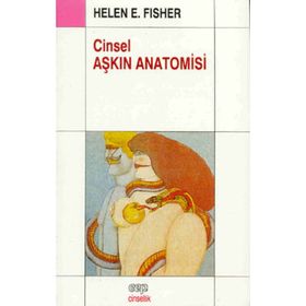 CINSEL AŞKIN ANATOMISI - HELEN E. FISHER
