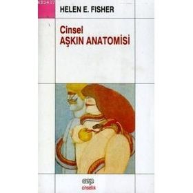 CINSEL AŞKIN ANATOMISI - HELEN E. FISHER