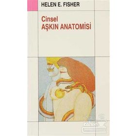 CINSEL AŞKIN ANATOMISI - HELEN E. FISHER