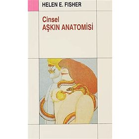 CINSEL AŞKIN ANATOMISI - HELEN E. FISHER
