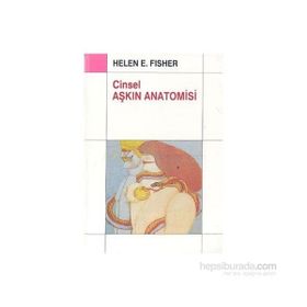 CINSEL AŞKIN ANATOMISI - HELEN E. FISHER
