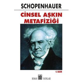 CINSEL AŞKIN METAFIZIĞI - ARTHUR SCHOPENHAUER