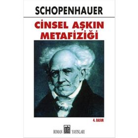 CINSEL AŞKIN METAFIZIĞI - ARTHUR SCHOPENHAUER