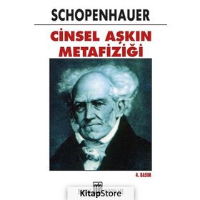 CINSEL AŞKIN METAFIZIĞI - ARTHUR SCHOPENHAUER