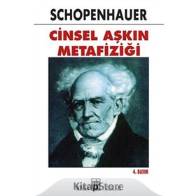 CINSEL AŞKIN METAFIZIĞI - ARTHUR SCHOPENHAUER