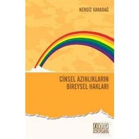 CINSEL AZINLIKLARIN BIREYSEL HAKLARI AVRUPA İNSAN HAKLARI SÖZLEŞMESİ VE TÜRK HUKUKU ÇERÇEVESINDE - NERGIZ KARADAĞ