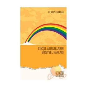 CINSEL AZINLIKLARIN BIREYSEL HAKLARI AVRUPA İNSAN HAKLARI SÖZLEŞMESİ VE TÜRK HUKUKU ÇERÇEVESINDE - NERGIZ KARADAĞ