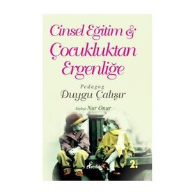 CINSEL EĞİTİM & ÇOCUKLUKTAN ERGENLİĞE - DUYGU ÇALIŞIR