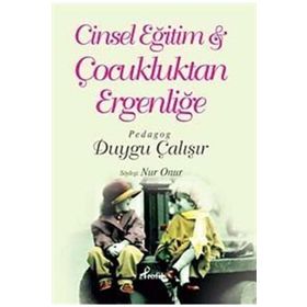 CINSEL EĞİTİM & ÇOCUKLUKTAN ERGENLİĞE - DUYGU ÇALIŞIR