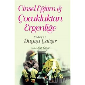 CINSEL EĞİTİM & ÇOCUKLUKTAN ERGENLİĞE - DUYGU ÇALIŞIR