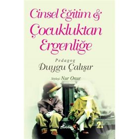 CINSEL EĞİTİM & ÇOCUKLUKTAN ERGENLİĞE - DUYGU ÇALIŞIR