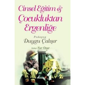 CINSEL EĞİTİM & ÇOCUKLUKTAN ERGENLİĞE - DUYGU ÇALIŞIR