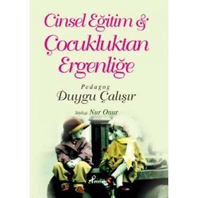 CINSEL EĞİTİM & ÇOCUKLUKTAN ERGENLİĞE - DUYGU ÇALIŞIR
