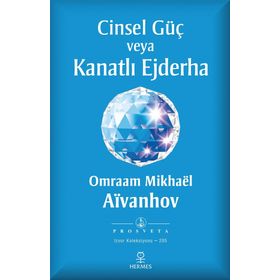 Cinsel Güç veya Kanatlı Ejderha - Omraam Mikhael Aivanhov
