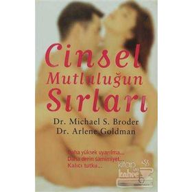 CINSEL MUTLULUĞUN SIRLARI - MICHAEL S. BRODER;ARLENE GOLDMAN