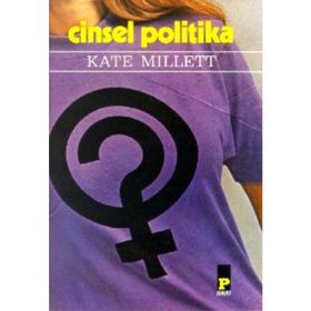 Cinsel Politika - Kate Mıllett