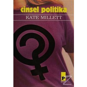 Cinsel Politika - Kate Mıllett