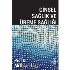 Cinsel Sağlık ve Üreme Sağlığı - Ali İhsan Taşçı