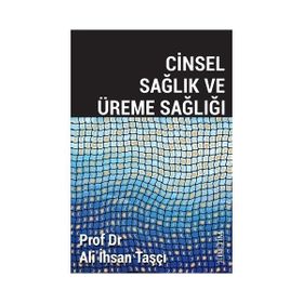 Cinsel Sağlık ve Üreme Sağlığı - Ali İhsan Taşçı