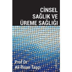 Cinsel Sağlık ve Üreme Sağlığı - Ali İhsan Taşçı