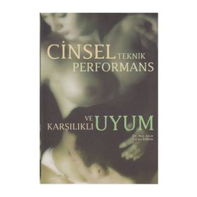 CINSEL TEKNIK PERFORMANS VE KARŞILIKLI UYUM - NUR AKIN; TURAN ERDEM