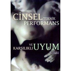 CINSEL TEKNIK PERFORMANS VE KARŞILIKLI UYUM - NUR AKIN; TURAN ERDEM