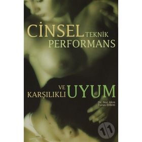 CINSEL TEKNIK PERFORMANS VE KARŞILIKLI UYUM - NUR AKIN; TURAN ERDEM