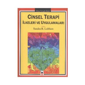 CINSEL TERAPI İLKELERI VE UYGULAMALARI - SANDRA R. LEIBLUM