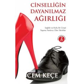 CINSELLIĞIN DAYANILMAZ AĞIRLIĞI - A. CEM KEÇE