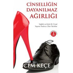 CINSELLIĞIN DAYANILMAZ AĞIRLIĞI - A. CEM KEÇE