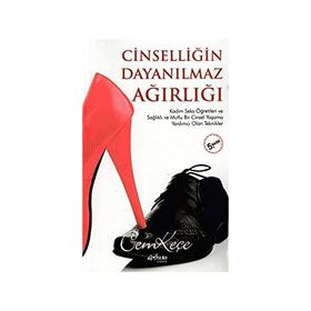 CINSELLIĞIN DAYANILMAZ AĞIRLIĞI - A. CEM KEÇE