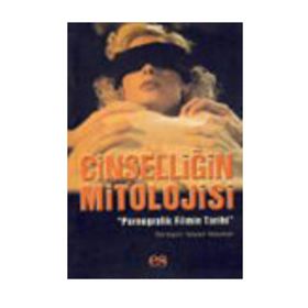 CİNSELLİĞİN MITOLOJISI PORNO FILMIN TARIHI - DERLEME
