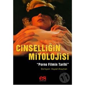 CİNSELLİĞİN MITOLOJISI PORNO FILMIN TARIHI - DERLEME