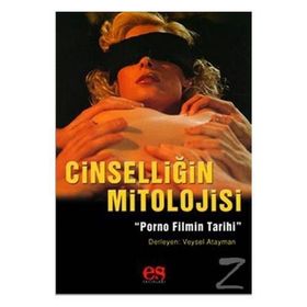CİNSELLİĞİN MITOLOJISI PORNO FILMIN TARIHI - DERLEME