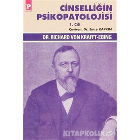 Cinselliğin Psikopatolojisi 2. Cilt - Richard Von Krafft-Ebing Richard Von Krafft-Ebing