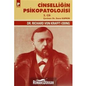 Cinselliğin Psikopatolojisi 2. Cilt - Richard Von Krafft-Ebing Richard Von Krafft-Ebing