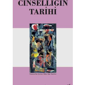 CİNSELLİĞİN TARIHI - MICHEL FOUCAULT