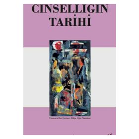 CİNSELLİĞİN TARIHI - MICHEL FOUCAULT