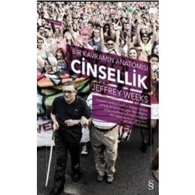 Cinsellik Bir Kavramın Anatomisi - Jeffrey Weeks